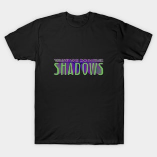 What we do in the shadows T-Shirt